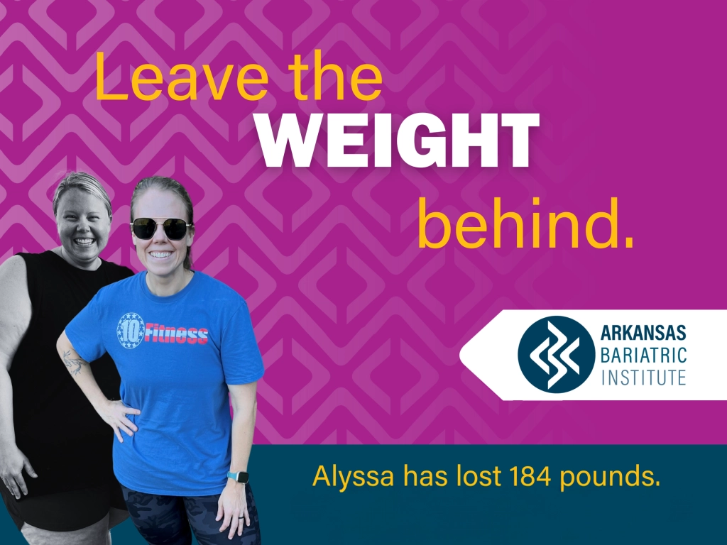 Leave the weight behind - Arkansas Bariatric Institute. Alyssa has lost 184 pounds. Full story below.